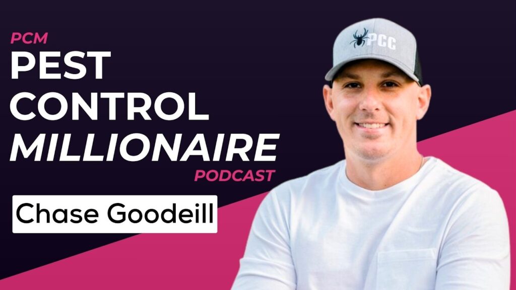 Pest Control Millionaire podcast thumbnail featuring guest Chase Goodeill, on building a pest control company