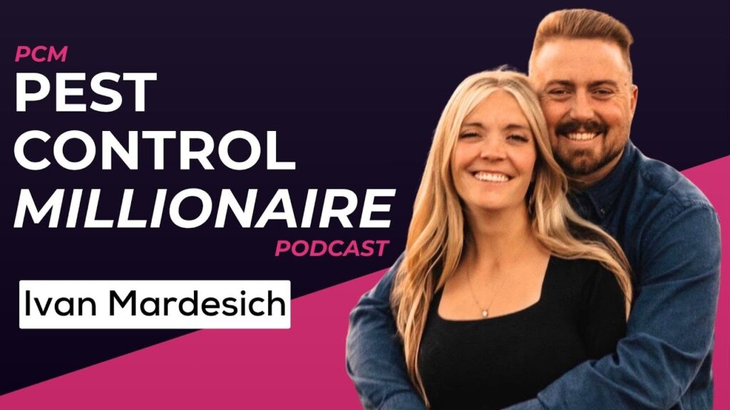 Pest Control Millionaire podcast thumbnail featuring guest Ivan Mardesich, on buying his way into a pest control company