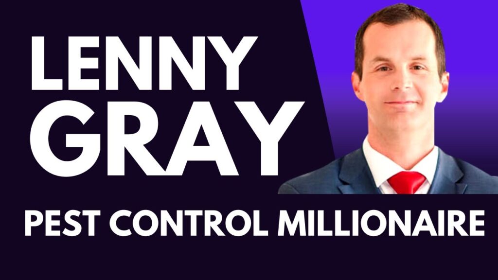 Pest Control Millionaire podcast thumbnail featuring guest Lenny Gray, on why door to door is not dead and how to do it right